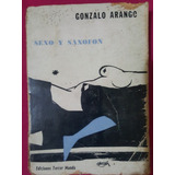 Gonzalo Arango. Sexo Y Saxofón. Primera Edición. Tercer Mund