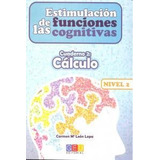 Estimulacion Fun.cognitivas N.ii Cuad.2 Calculo - Leon Lo...