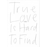 True Love Is Hard To Find  -  Podladtchikov, Iouri