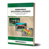 Sembradoras. Generalidades Y Desempeño., De M.c. Tourn (ed). Editorial Orientacion Grafica Editora, Tapa Blanda En Español, 2009