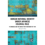 Libro Korean National Identity Under Japanese Colonial Ru...