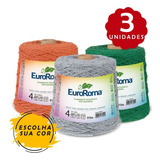 Kit Barbante Euroroma 600g Fio Nº4 - 3 Und Escolha Sua Cor