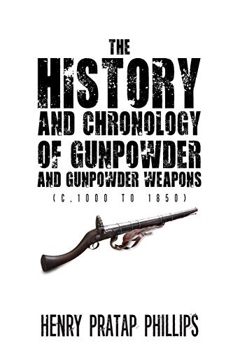 La Historia Y La Cronologia De Las Armas De Polvora Y Polvor