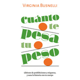 Cuanto Te Pesa Tu Peso - Maria Virginia Busnelli