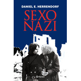 Sexo Nazi Daniel Herrendorf Planeta