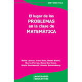 El Lugar De Los Problemas En La Clase De Matematica, De Lerner, Delia. Editorial Novedades Educativas, Tapa Blanda En Español