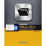 Libro Aprender Office 2016 Con 100 Ejercicios Practicos De M