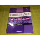 Libromanía 1 Lecturas - Graciela Pérez Aguilar - Santillana 