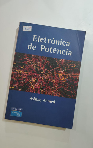 Livro Eletronica De Potencia - Ashfaq Ahmed - Há Rasuras