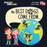 Libro: Los Mejores Perros Vienen De... (idioma Dual): Inglés