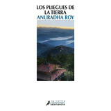 Pliegues De La Tierra, Los, De Anuradh Roy. Editorial Salamandra, Edición 1 En Español