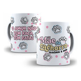 Caneca De Cerâmica Mãe De Pet Também É Mãe Amor Não Tem Raça