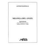 Piazzolla Milonga Del Angel Partitura Para Quinteto