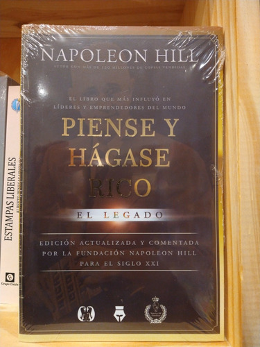 Piense Y Hágase Rico. El Legado. Napoleón Hill