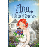 Ana Y La Casa De Sus Sueños, De Montgomery, Lucy Maud. Serie Anne Con E, Vol. 5. Editorial Toromitico, Tapa Blanda En Español, 2021