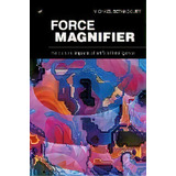 Force Magnifier : The Cultural Impacts Of Artificial Intelligence, De Michael Betancourt. Editorial Wildside Press, Tapa Blanda En Inglés