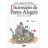 Dicionário De Porto-alegrês: Edição Ampliada, De Fischer, Luís Augusto. Editora Publibooks Livros E Papeis Ltda., Capa Mole Em Português, 2022