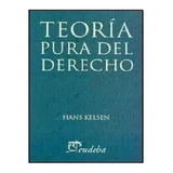 Teoría Pura Del Derecho -  Hans Kelsen - Eudeba