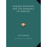 Libro Madame Blavatsky And The Romance Of Sorcery - Profe...