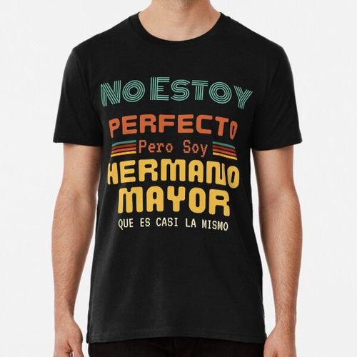 Remera Perfecto Hermano Mayor Divertidas Frases Regalo Para 