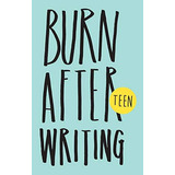 Burn After Writing Teen, De Rhiannon Shove. Editorial Carpet Bombing Culture, Tapa Blanda En Inglés