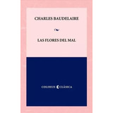 Las Flores Del Mal Charles  Baudelaire  Colihue Bilingue