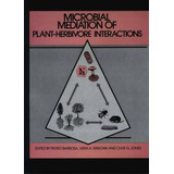Libro Microbial Mediation Of Plant-herbivore Interactions...