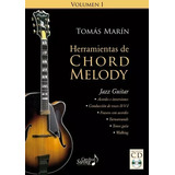 Guitarra Jazz Herramientas De Chord Melody, Vol 1