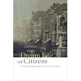 Libro The Dream Life Of Citizens : Late Victorian Novels ...