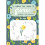 Dibujar En 10 Pasos Flores - Mary Woodin