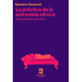 Libro La Practica De La Entrevista Clinica - Massimo Reca...