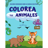 Colorea Tus Animales Libro Para Pintar: Salvaje Aventura Con