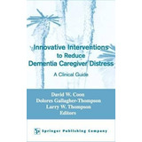 Innovative Intervention To Reduce Caregivers Distress - D...