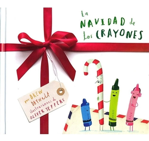 La Navidad De Los Crayones, De Drew Daywalt / Olivers Jeffers. Editorial Fondo De Cultura Economica, Tapa Dura En Español, 2022