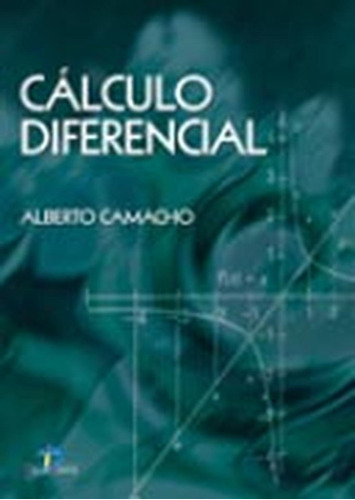 Cálculo Diferencial: No Aplica, De Camacho, Alberto. Serie 1, Vol. 1. Editorial Diaz De Santos, Tapa Pasta Blanda, Edición 1 En Español, 2008