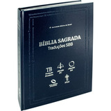 Bíblia Sagrada Traduções Sbb - Tb / Arc / Ra / Naa / Ntlh, De Sociedade Bíblica Do Brasil. Editora Sbb, Capa Dura Em Português, 2023