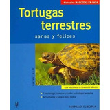Tortugas Terrestres: Sanas And Felices  - Hartmut Wilke
