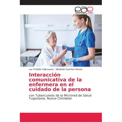 Libro: Interacción Comunicativa De La Enfermera En El Cuidad