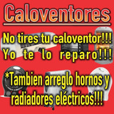 Caloventores, Hornos Y Radiadores Eléctricos Reparación