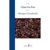 Chaco For Ever - Mempo Giardinelli - Edhasa - B993
