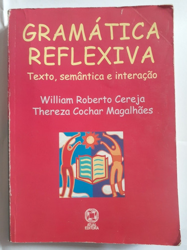 Gramática Reflexiva - Texto, Semântica E Interação 