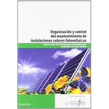 Organizaciãâ³n Y Control Del Mantenimiento De Instalaciones Solares Fotovoltaicas, De Díaz Marcilla, Jacinto. Editorial Ediciones Paraninfo, S.a, Tapa Blanda En Español