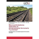 Microcontroladores Aplicados Al Enclavamiento Ferroviario...