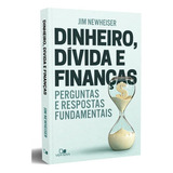 Dinheiro Dívida E Finanças: Perguntas E Respostas Fundamentais, De Jim Newheiser., Vol. Único. Editora Vida Nova, Capa Mole, Edição 1°edição Em Português, 2023