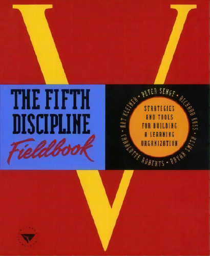 The Fifth Discipline Fieldbook : Strategies And Tools For Building A Learning Organisation, De Peter Senge. Editorial Bantam Doubleday Dell Publishing Group Inc, Tapa Dura En Inglés