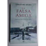 La Falsa Amiga Christine Drews                          C177