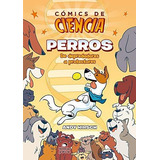 Comics De Ciencia: Perros: De Depredadores A Protectores