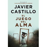 El Juego Del Alma, De Castillo, Javier. Serie Thriller Editorial Suma, Tapa Blanda En Español, 2021
