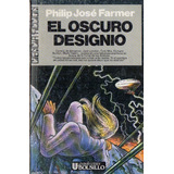 Philip J Farmer El Oscuro Designio  Ultramar Ciencia Ficcion