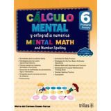 Cálculo Mental Y Ortografía Numérica 6, Primaria Act Trillas